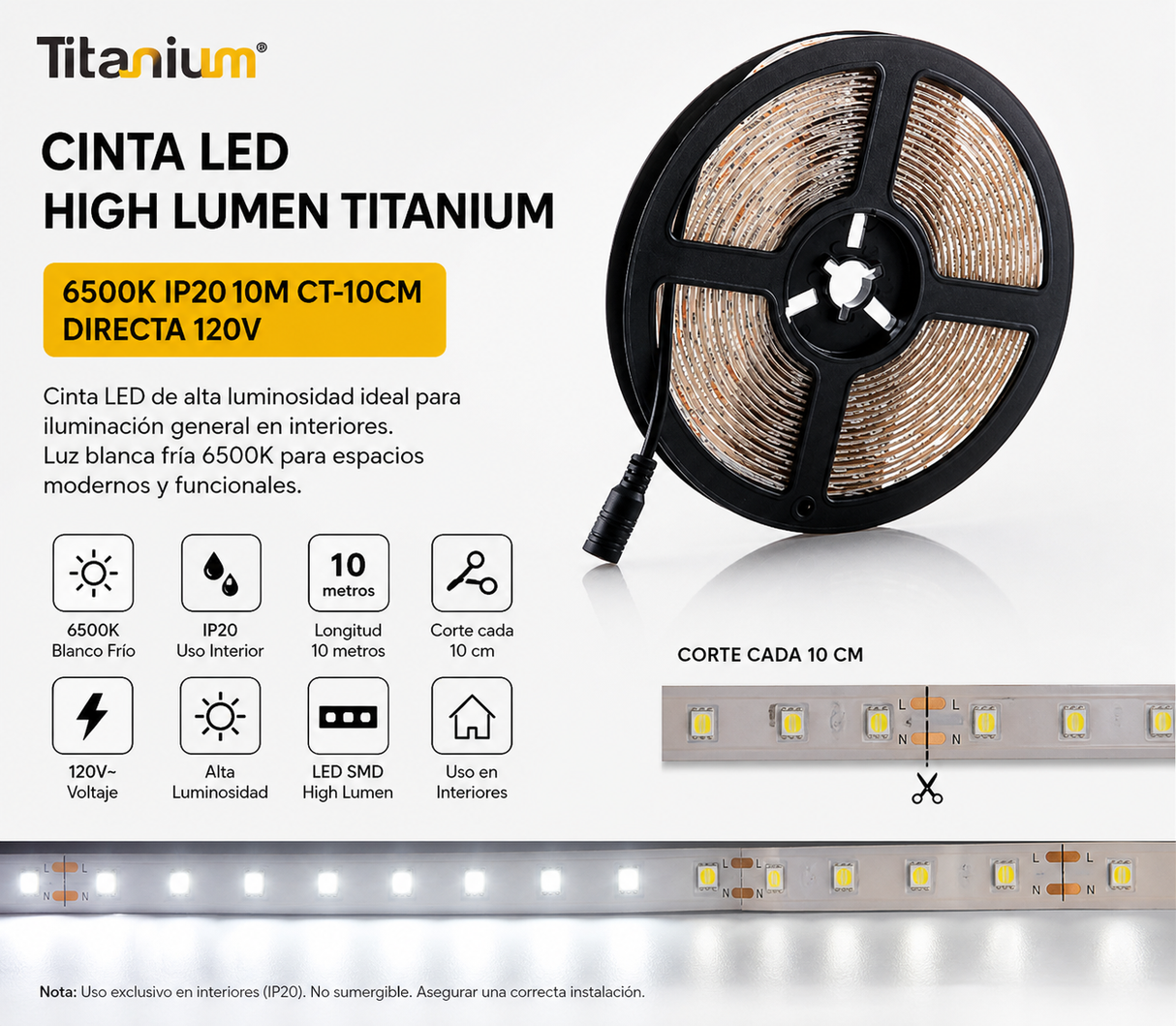CINTA LED HIGH LUMEN TITANIUM 6500K IP2010M CT-10CM DIRECTA 120V